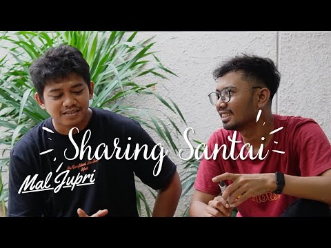 Sharing Santai Bersama Mal Jupri (lagi)