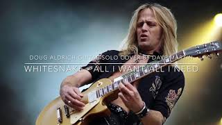 Whitesnake - All I Want All I Need (Doug Aldrich Guitar Solo Cover by Dave Martin)