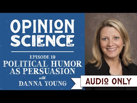 Dr. Dannagal Young - Political Humor as Persuasion with