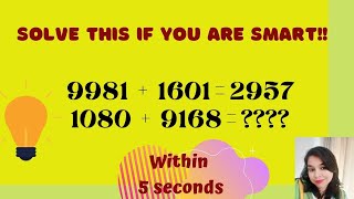 9981+1601=2957 1080+9168=???? Korean TV Show Puzzle!Solve this if you are smart! Viral Maths Puzzle! screenshot 2