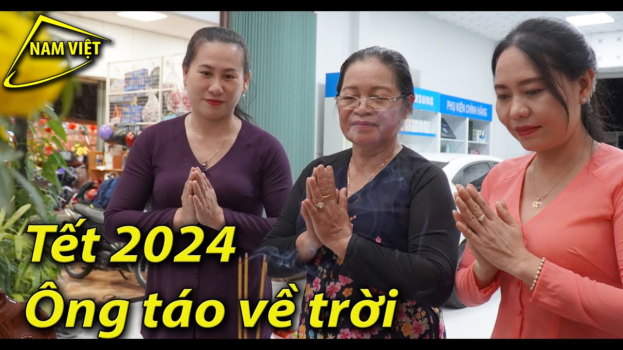 Nam Việt Tết 2024: Đưa ông táo về trời - 23 tết