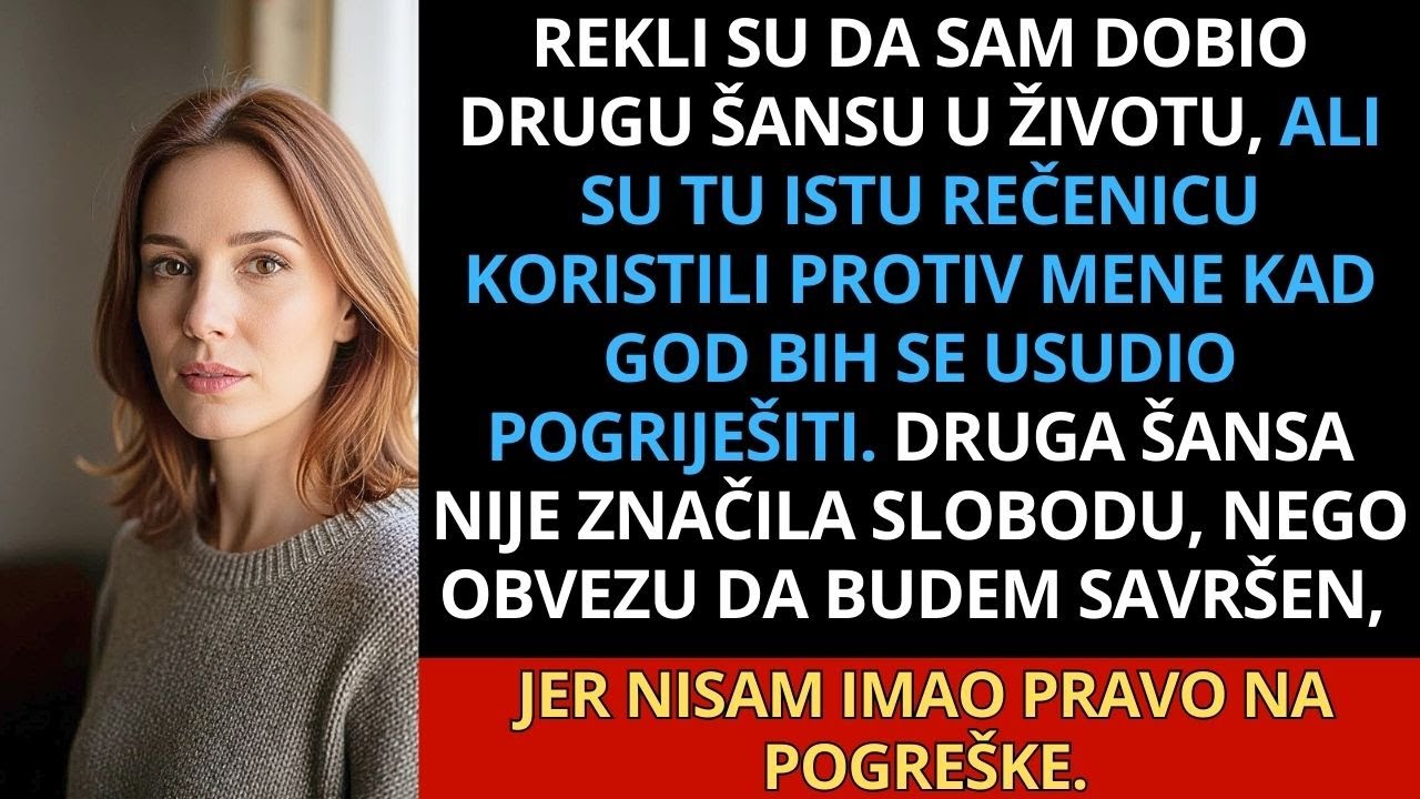 Rekli su da sam dobio drugu šansu… i koristili su to protiv mene.