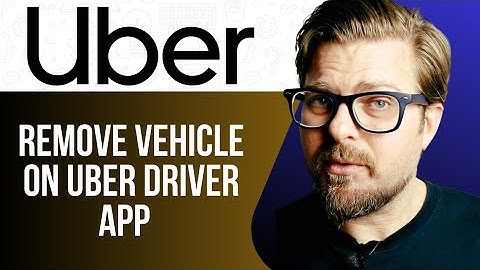 HOW TO REMOVE VEHICLE ON UBER DRIVER APP -2025