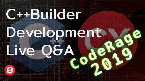 CodeRage 2019 - Fast C++Builder Development Live Q&A