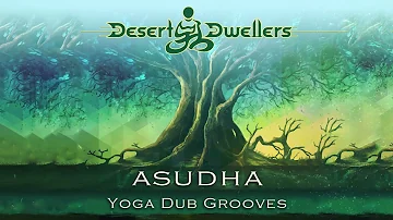 Desert Dwellers - Asudha Yoga Dub Grooves [Full Album]