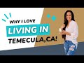 Top Reason I Love Living in TEMECULA California!