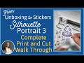 Silhouette Portrait 3 Print and Cut | Complete walk through unboxing to successful print and cut