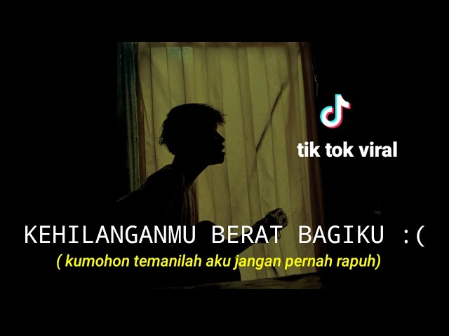 KEHILANGANMU BERAT BAGIKU - KANGEN BAND (kumohon temanilah aku) tik tok cover agusriansyah class=