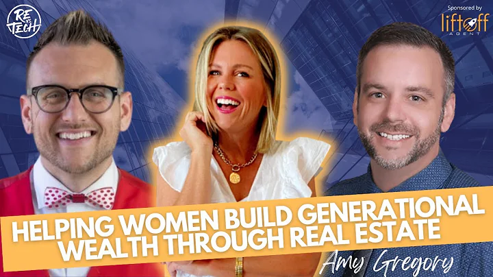 HELPING WOMEN BUILD GENERATIONAL WEALTH THROUGH REAL ESTATE | Amy Gregory | Episode #164