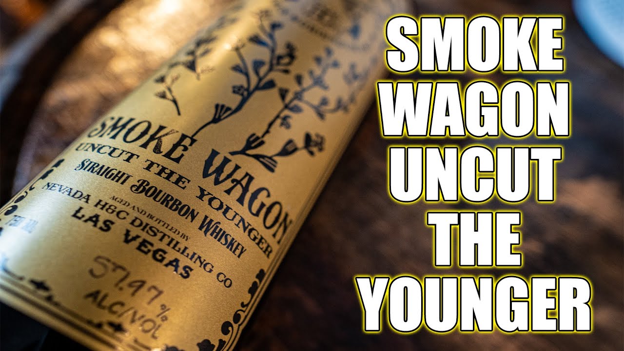 Smoke Wagon Uncut The YOUNGER As Good as the Uncut Unfiltered?! First