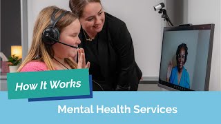 How it Works: Mental Health Services