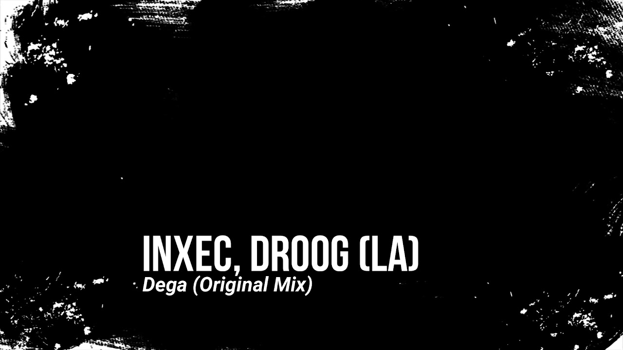 Watch Inxec, Droog (LA) – Dega (Original Mix) on YouTube Watch Inxec, Droog (LA) – Dega (Original Mix) on YouTube