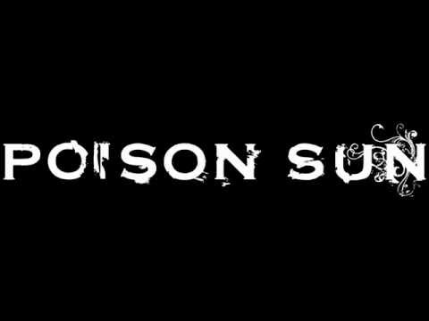 Poison Sun — Poison Sun - excited