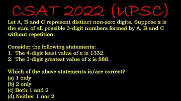 2022/28 __ CSAT PYQ 2022 __ Let A, B and C represent distinct non-zero digits. Suppose x is.........