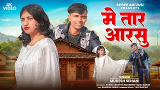 Aadiwasi Song ll में तारु आरसू ll Me Taru Aarshu ll Singer Mukesh Senani Shree Aadiwasi 2026