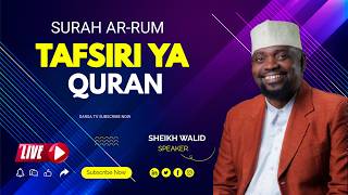 🔴#LIVE - TASFIRI YA QURAN SURAH AR RUM NO 2 /MASJIDI KICHANGANI MAGOMENI  / SHEIKH WALID ALHAD
