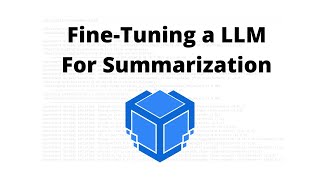 Fine-Tuning A LLM For Summarization | Generative AI with Hugging Face | TensorTeach
