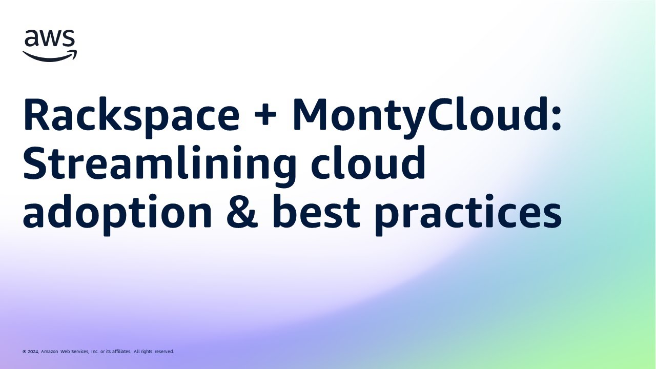 Rackspace + MontyCloud: Streamlining cloud adoption & best practices | Amazon Web Services
