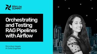 Orchestrating and Testing RAG Pipelines with Airflow - Airflow Summit 2026