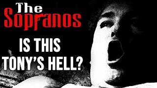 The Sopranos: Is This Tony's H̷̡͕̩̠̝̽̓ḙ̶̲̫̹̭̲͎̈́̌̋̾͂̄̃ļ̸̨̣̣̝̪̙̽̽̈́̊̕l̶̟̯̻̪̂͒?̸̡̢̡̧̳̩̮̤̲͍̆̈́̑̓̈́̉͗̑̎̉̅̕
