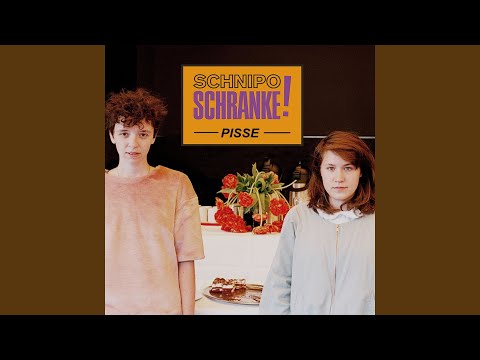 Schnipo Schranke - Pisse