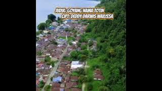 LAGU BAHASA DAERAh SBT Kec WERINAMA 2025_GOYANG NAMA TOTIN_Dedy Darwis Wailissa 