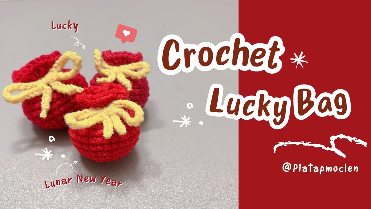 How to crochet a Lucky Bag  | Crochet Lucky Bag | Hướng dẫn móc len túi may mắn| Piatapmoclen