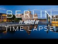 Berlin | 30 Minutes Scenic Time Lapse &amp; Hyper Lapse Film 4K