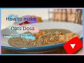 How to make oats Dosa(Healthy Lunch Box Recipe)-COOK WITH SAM