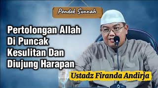 Pertolongan Allah Di Puncak Kesulitan Dan Diujung Harapan | Ustadz Firanda Andirja