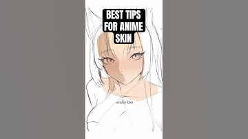 BEST TIPS for BETTER Anime Skin!!