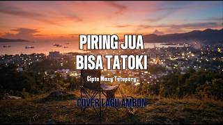 PIRING TATOKI | COVER LAGU AMBON