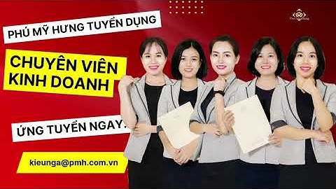 Công ty tnhh phú hưng ung văn khiêm tuyển dụng năm 2024