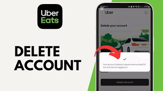 How to Delete Your UberEats Account