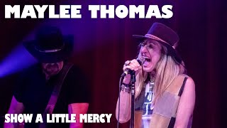 Boarded Up Music | Maylee Thomas - Show a Little Mercy