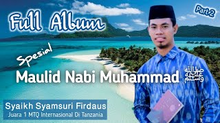 อัลบั้มเต็ม 2 ชั่วโมง Syamsuri Firdaus วันเกิดพิเศษของศาสดามูฮัมหมัด ﷺ || ล้างเสียง || โดย. ปากีสถาน