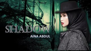 Aina Abdul - Shadow (Lirik Video)