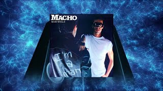 Macho - Im a Man (Promo Prelude)