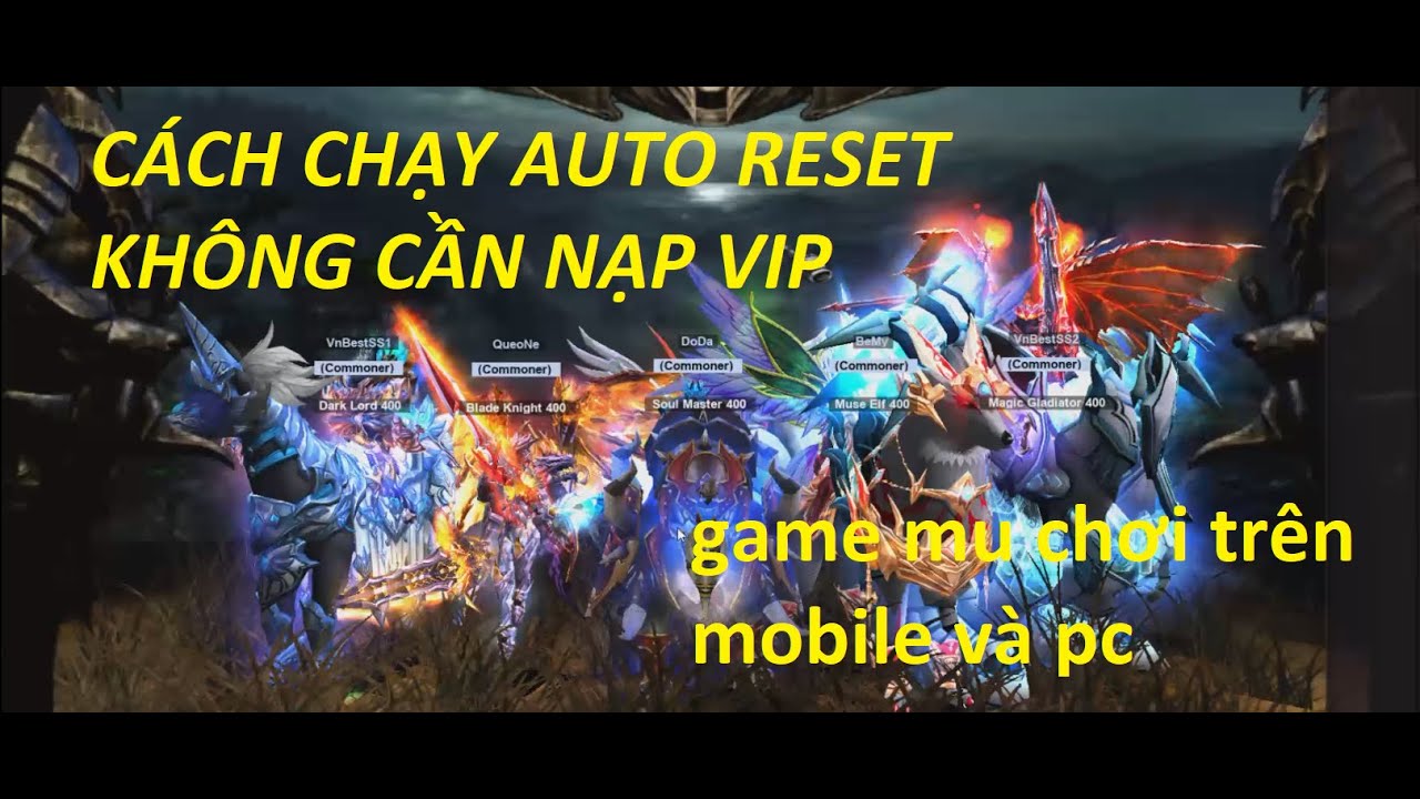 [MU-CHAOS] Hướng dẫn chạy auto reset không cần nạp vip