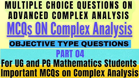MCQs on Complex Analysis| Multiple Choice Questions [MCQs] on Advanced Complex Analysis