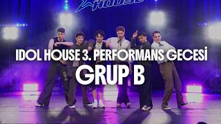 Şımarık I Idol House I Grup B