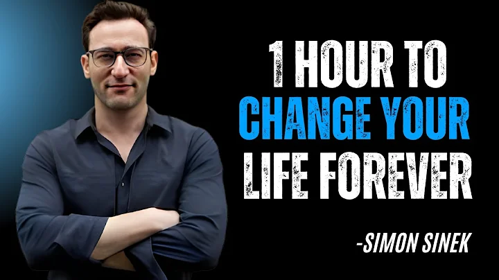 1 HOUR TO CHANGE YOUR LIFE FOREVER | SIMON SINEK | BEST MOTIVATIONAL SPEECH