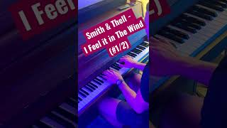 Smith & Thell - I Feel it in The Wind (#1/2) 🎹💨 #pianocover #keys #shorts #piano