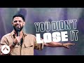 You Didn’t Lose It | Pastor Steven Furtick | Elevation Church
