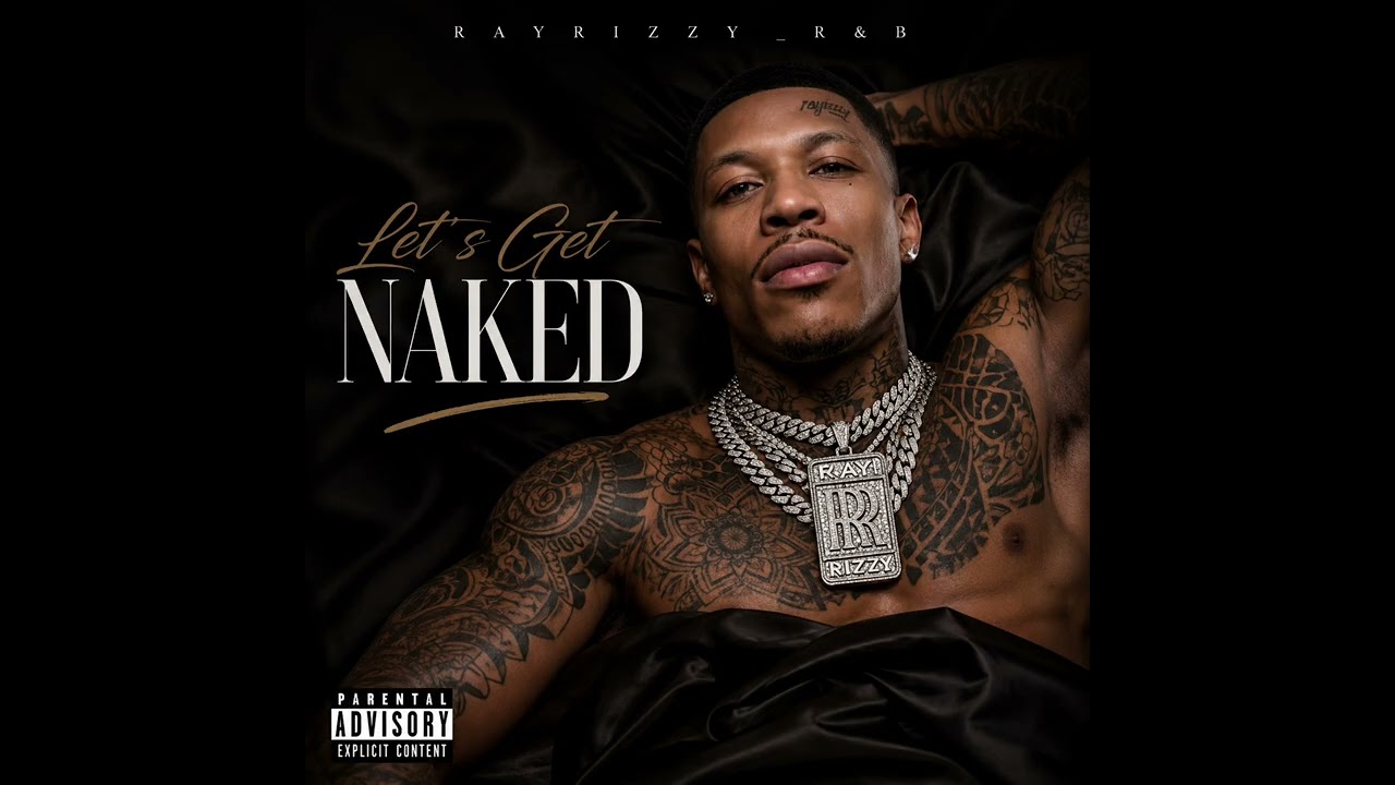 Let's Get Naked ‪@rayrizzy_rb‬ - YouTube