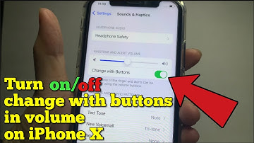 How to change with buttons in sounds volume on iPhone X