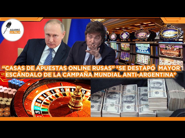 SE FILTRA EL SECRETO MÁS OSCURO DE LA CAMPAÑA ANTI-ARGENTINA "CASAS DE APUESTAS DE RUSIA, FAKE NEWS"