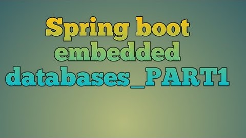 14.Spring boot embedded databases_PART1