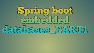 14.Spring boot embedded databases_PART1