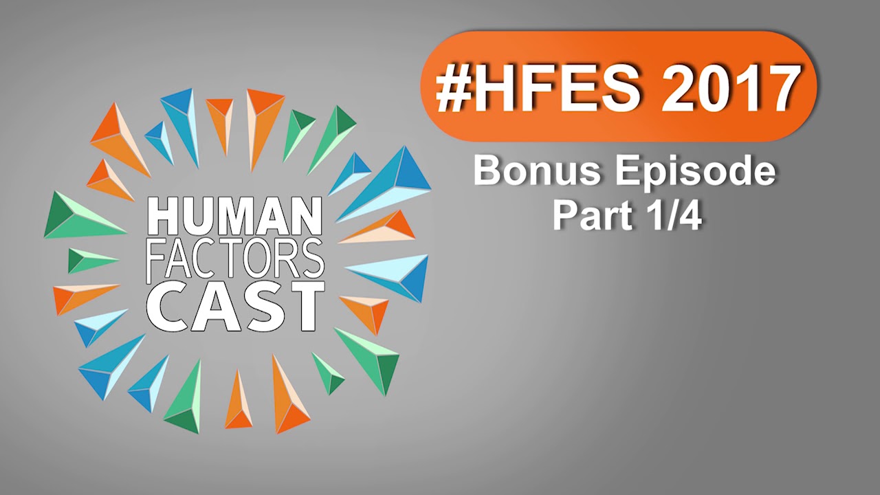#HFES2017 Bonus EP 01
